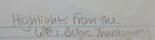 Handwritten note that reads, "Highlights of the Week Before Thanksgiving"